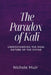 The Paradox of Kali: Understanding the Dual Nature of the Divine by Nichole Muir