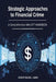 Strategic Approaches to Financial Crime: A Comprehensive AML/CFT Handbook: Understanding Anti-Money Laundering and Counter-Terrorist Financing in Prac by Akshit Kalra