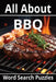 All About BBQ: Plan your next indoor or outdoor BBQ with these uniquely hidden words. by Bp Benton