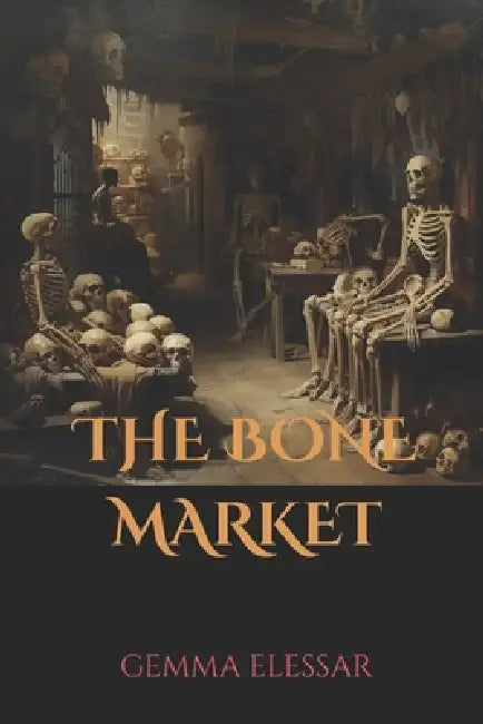 The Bone Market by Gemma Elessar