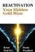 Reactivation: Your Hidden Gold Mine by Brent Wall