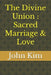 The Divine Union: Sacred Marriage & Love by John Kim