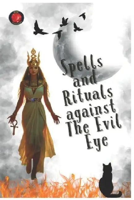 Spells and Rituals against The Evil Eye by Angeline Rubi