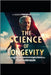 The Science of Longevity: Unlocking the Secrets to a Longer, Healthier, and More Vibrant Life by B, Prasad