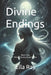 Divine Endings: Book One - When Divinity Ends Series by Ella Ray