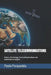 Satellite Telecommunications: History, Technology, Practical Applications and Mathematical Aspects by Paolo Porqueddu