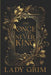 The Once and Never King by Lady Grim