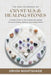 The Encyclopedia of Crystals and Healing Stones: A Modern Guide to 200 Crystals and Healing Stones for Energy, Balance, and Transformation by Orion Nightshade
