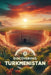 Discovering Turkmenistan