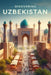 Discovering Uzbekistan