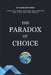 The Paradox of Choice: How Too Many Options Are Shaping Our Lives and Our World: Exploring the Hidden Costs of Consumer Overload, Decision Fatigue, an by Barescript Press