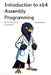 Introduction to x64 Assembly Programming: A Comprehensive Textbook for Step-by-Step Mastery by Maxwell Vector