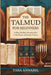 The Talmud for Beginners: A Step-by-Step Introduction to the Heart of Jewish Culture by Tara Annabel