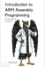 Introduction to ARM Assembly Programming: A Comprehensive Textbook for Step-By-Step Mastery by Maxwell Vector