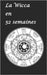 La Wicca en 52 semaines by Deziel, Doriane Turgeon