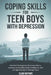 Coping Skills for Teen Boys with Depression: Practical Strategies to Overcome Worry, Sadness, and Anxiety, Build Confidence, and manage Feelings in Te by Elias Raynor