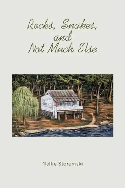 Rocks, Snakes, and Not Much Else by Nellie Storamski