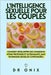 L'Intelligence Sexuelle Pour Les Couples: Comment développer une connexion intime profonde et satisfaisante, SANS techniques sexuelles compliquées ! by Onix