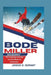 Bode Miller Biography: The Inspiring Journey of a Ski Racer to Greatness by Janice G. Durant
