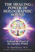 The Healing Power of Holographic Sound: Unleash the Power of the Universe Within by Vylana Marcus, Paul Hubbert