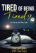 Tired of Being Tired?: Your Step-By-Step Sleep Guide by Teirsa Lynn