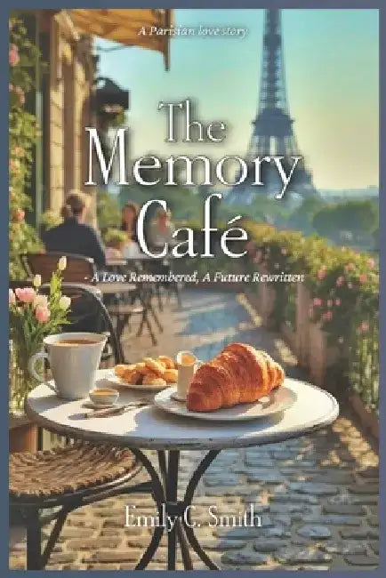 The Memory Café: A Love Remembered, A Future Rewritten by James Lee