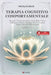 Terapia Cognitivo Comportamentale: 5 LIBRI IN 1 Strategie e Tecniche per Gestire Ansia, Rabbia e Stress Rafforzando Fiducia e Autostima, Vinci le Emoz by Nathan Gray, Nicolas Beck