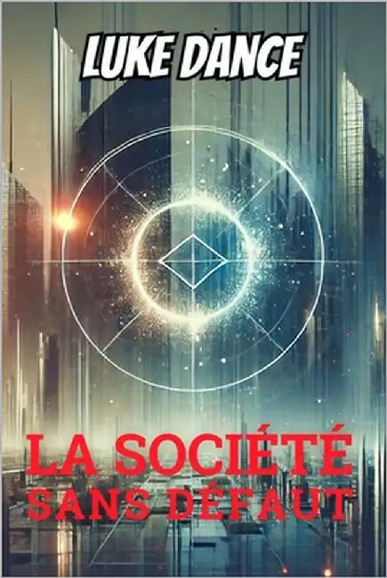 La Société Sans Défaut: Un Roman by Dance, Luke