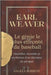 Earl Weaver Le Génie Le Plus Effronté Du Baseball: Querelles, incendie et révolution d'un dictateur en pirogue by Robbins, Angela