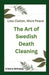 Less Clutter, More Peace - The Art of Swedish Death Cleaning: A Practical Guide to Living Organized and Clutter Free by Kristine Withakay
