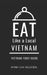 Eat Like a Local- Vietnam: Vietnam Food Guide by Eat Like A. Local