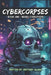 Cybercorpses: Neuro Courruption by Brittany Alana