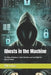 Ghosts in the Machine: The Rise of Hackers, Cyber Warfare, and the Fight for Digital Power by Bill Johns