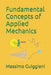Fundamental Concepts of Applied Mechanics by Massimo Guiggiani