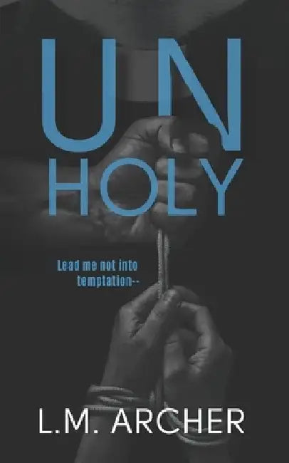 Unholy: A Taboo MM Romance by L. M. Archer