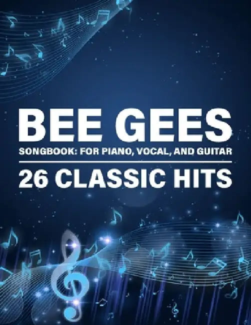 Bee Gees Songbook: 26 Classic Hits for Piano, Vocal, and Guitar by Nat F