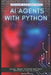 AI Agents with Python: Build Autonomous Systems That Think, Learn, and Act by Reactive Publishing