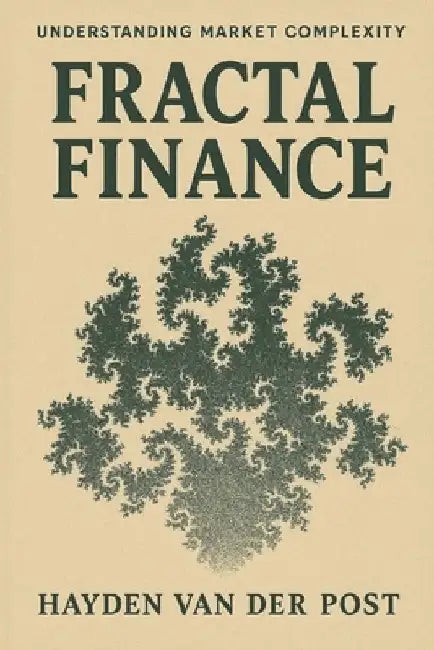 Fractal Finance: Understanding Market Complexity by Reactive Publishing