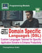 Domain-Specific Languages (DSLs): Custom Languages Tailored for Specific Application Domains to Enhance Productivity by Theophilus Edet