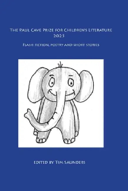 The Paul Cave Prize for Children's Literature 2025 by Tim Saunders