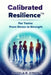 Calibrated Resilience For Teens: From Stress to Strength by Angela R. Strong