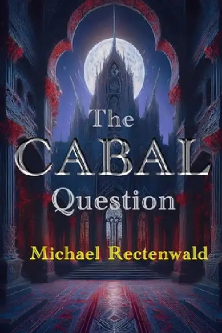 The Cabal Question by Michael Rectenwald