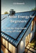 DIY Solar Energy for Beginners: A Step-by-Step Guide to Off-Grid Living by J. D. Maxwell