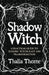 Shadow Witch: A Practical Guide to Demonic Witchcraft and Transformation by Thalia Thorne
