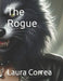 The Rogue by Laura Correa