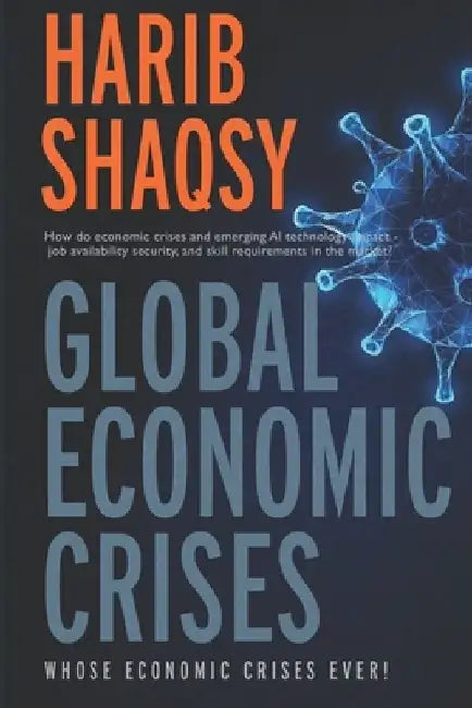 Global Economic Crises: Loss of Jobs and Businesses to Millions caused by technologies like AI and also by natural disasters such as tsunamis, tornado by Harib Shaqsy