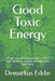 Good Toxic Energy
