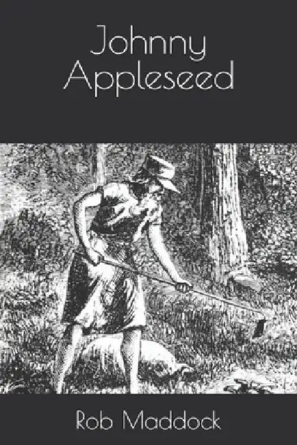Johnny Appleseed by Rob Maddock