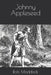 Johnny Appleseed by Rob Maddock