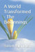 A World Transformed - The Beginnings by Sathish K. Rajamohan